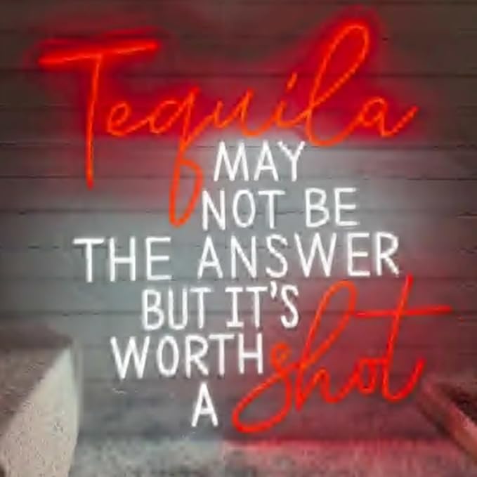 Tequila May Not Be The Answer But It's Worth A Shot Neon Sign, Custom Tequila - Image 5