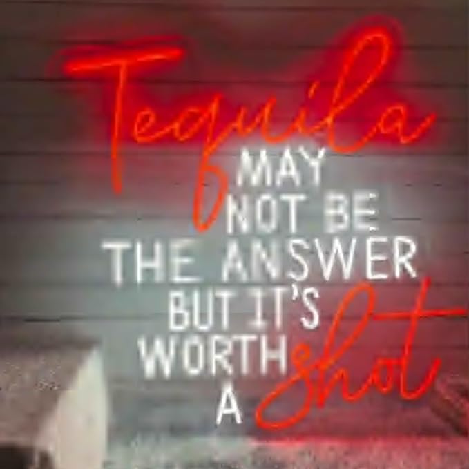 Tequila May Not Be The Answer But It's Worth A Shot Neon Sign, Custom Tequila - Image 2
