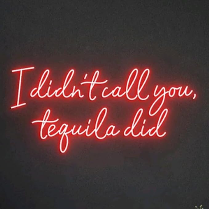 I Didn't Call You Tequila Did Neon Light Sign, Custom Tequila Bar Wall Decor - Image 4