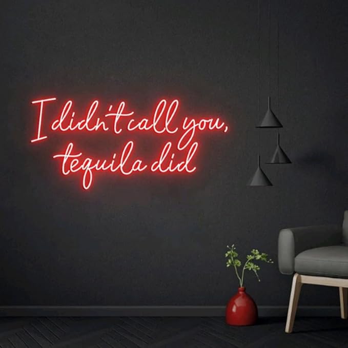 I Didn't Call You Tequila Did Neon Light Sign, Custom Tequila Bar Wall Decor - Image 5