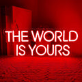 The World is Yours Neon Sign, Backdrop by BEISKAFNVSZ