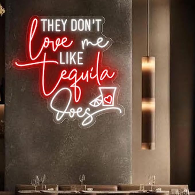 They Don't Love Me Tequila Does Neon Sign, Custom Bar Neon Light Home Bar by BELISAMA
