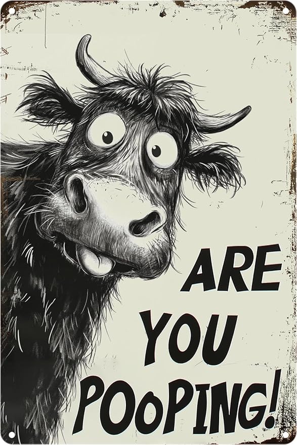 Funny Highland Cow "Are You Pooping!" Tin Sign by Unknown