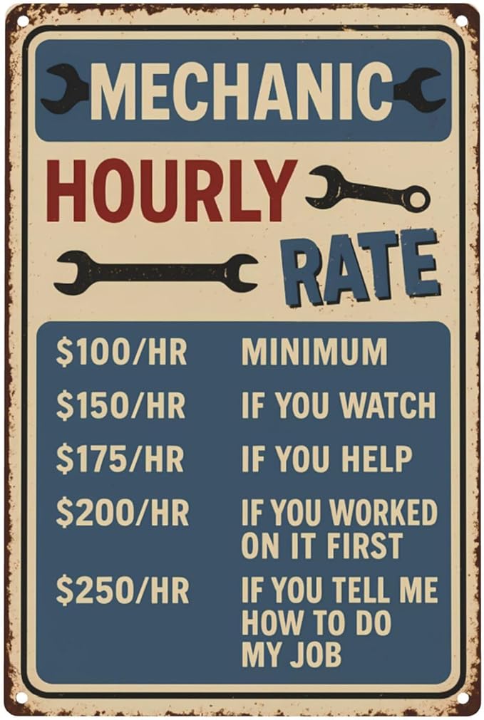 Funny Mechanic Hourly Rate Tin Sign by Unknown