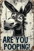 Funny Donkey "Are You Pooping?" Tin Sign by Unknown