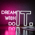 Dream It Wish It Do It Neon Sign Dimmable Letters Neon Light Signs by JLEWUINH