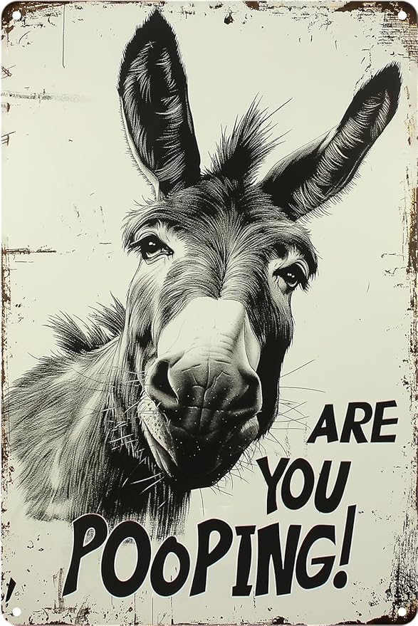 Funny Donkey "Are You Pooping?" Tin Sign by Unknown