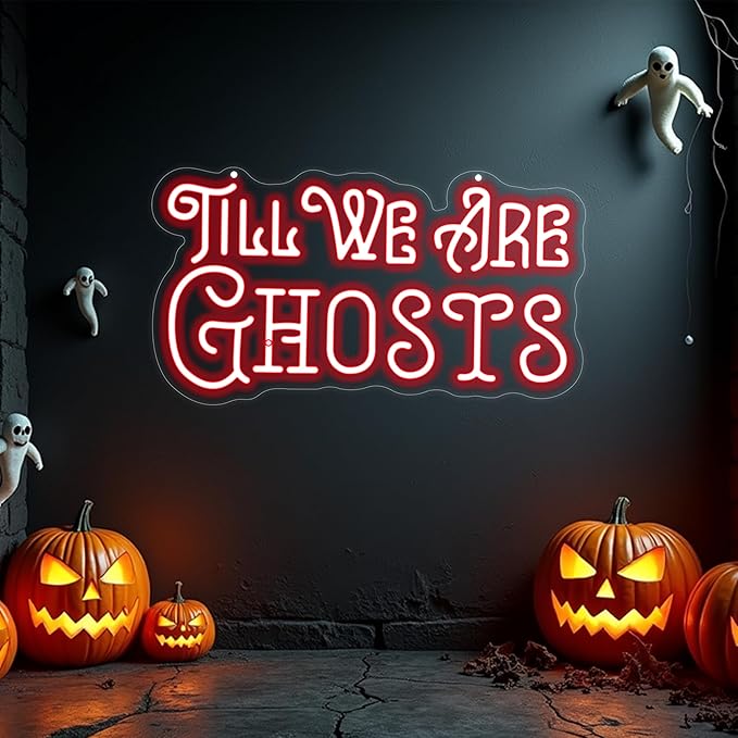 Til We Are Ghosts Neon Sign Halloween Party LED Neon Light Home Decor Gothic by Mingxigo